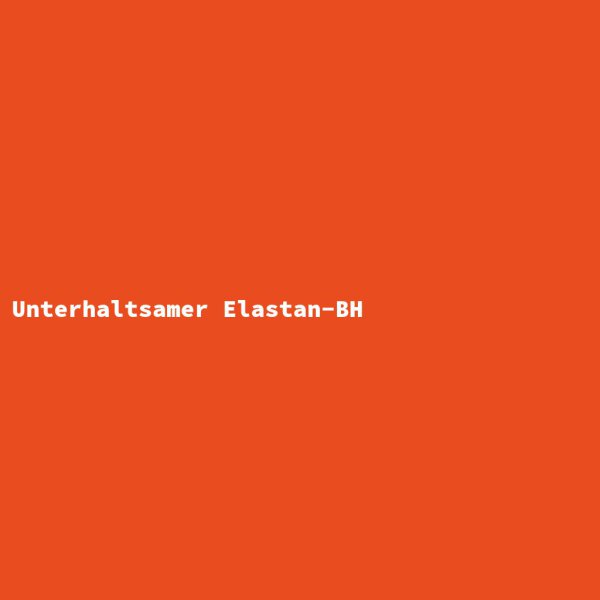 Unterhaltsamer Elastan-BH