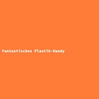 Fantastic Plastic Mobile Phone