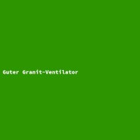 Guter Granit-Ventilator