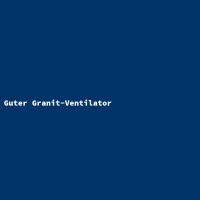 Guter Granit-Ventilator