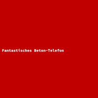 Fantastisches Beton-Telefon