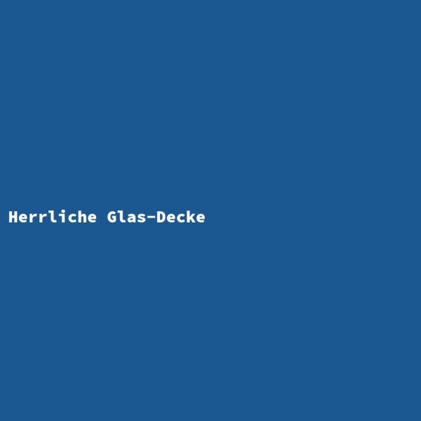 Herrliche Glas-Decke