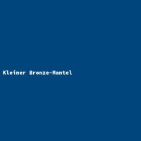 Kleiner Bronze-Mantel