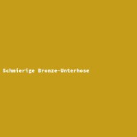 Schmierige Bronze-Unterhose