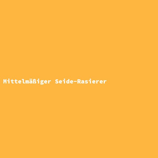 Mittelmäßiger Seide-Rasierer
