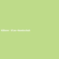 Kühner Glas-Handschuh