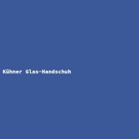 Kühner Glas-Handschuh