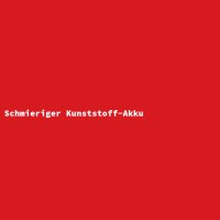 Schmieriger Kunststoff-Akku